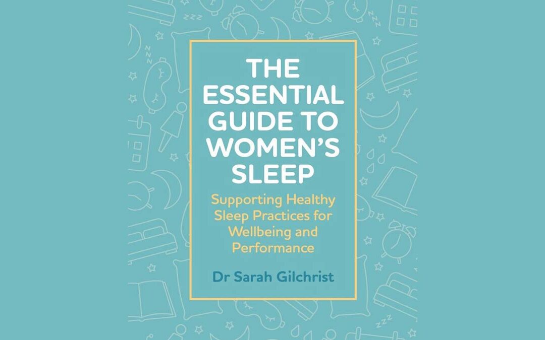 ESSENTIAL GUIDE TO WOMEN’S SLEEP – RESEARCH SUMMARY AND BOOK LAUNCH!